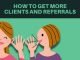 How to Get More Clients and Referrals