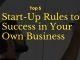 Start-Up Rules to Success in Your Own Business