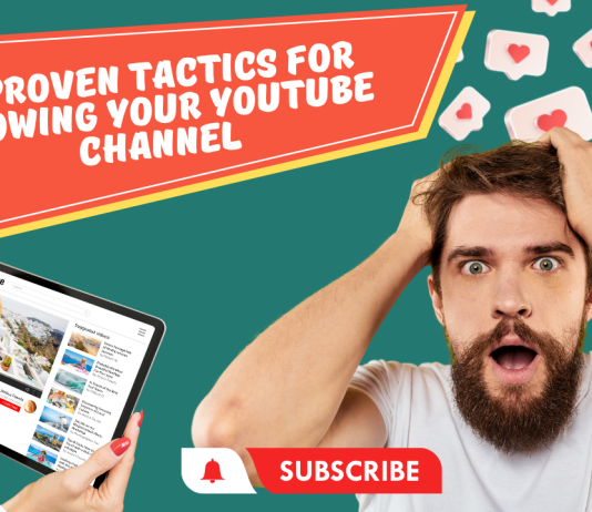 9 Proven Tactics for Growing Your YouTube Channels