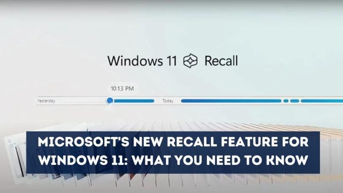 Microsoft's New Recall Feature for Windows 11 What You Need to Know